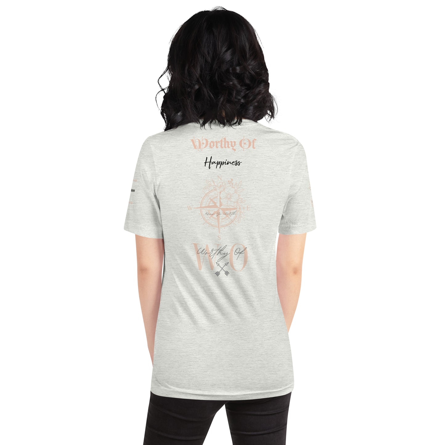Worthy Of Happiness t-shirt