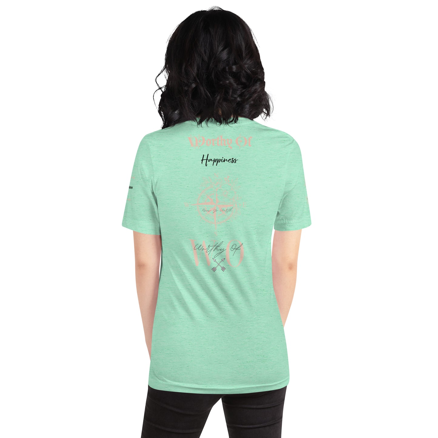 Worthy Of Happiness t-shirt