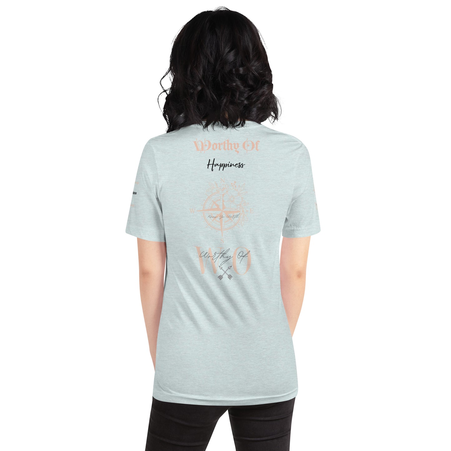 Worthy Of Happiness t-shirt