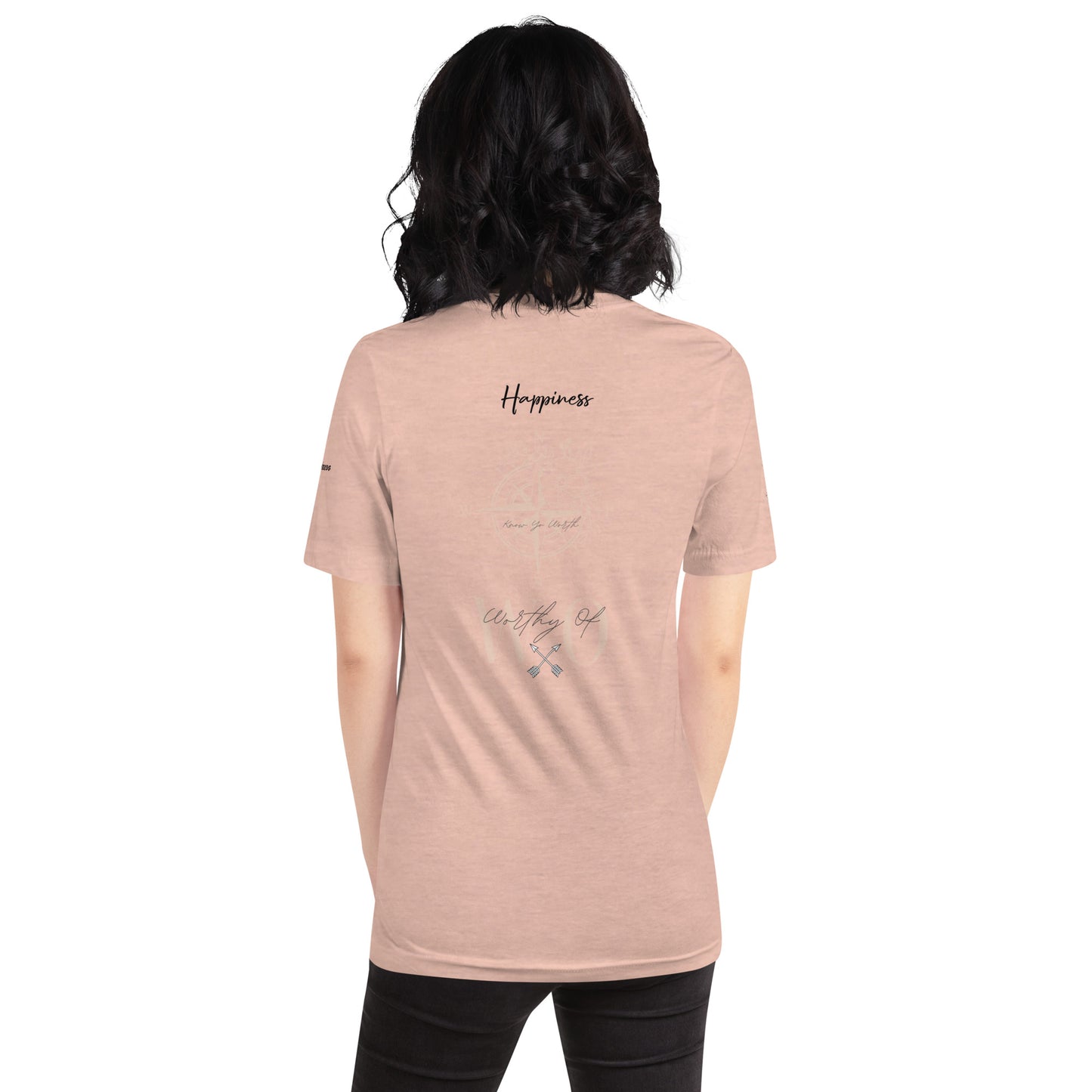 Worthy Of Happiness t-shirt